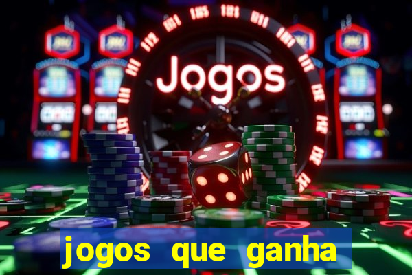 jogos que ganha dinheiro de verdade sem pagar nada